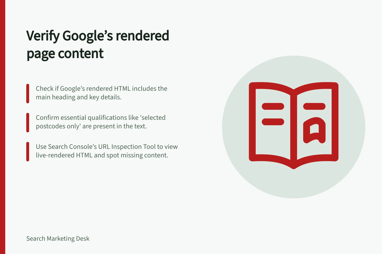 Verify Google’s rendered page content: Check if Google’s rendered HTML includes the main heading and key details.; Confirm essential qualifications like 'selected postcodes only' are present in the text.; Use Search Console’s URL Inspection Tool to view live-rendered HTML and spot missing content.