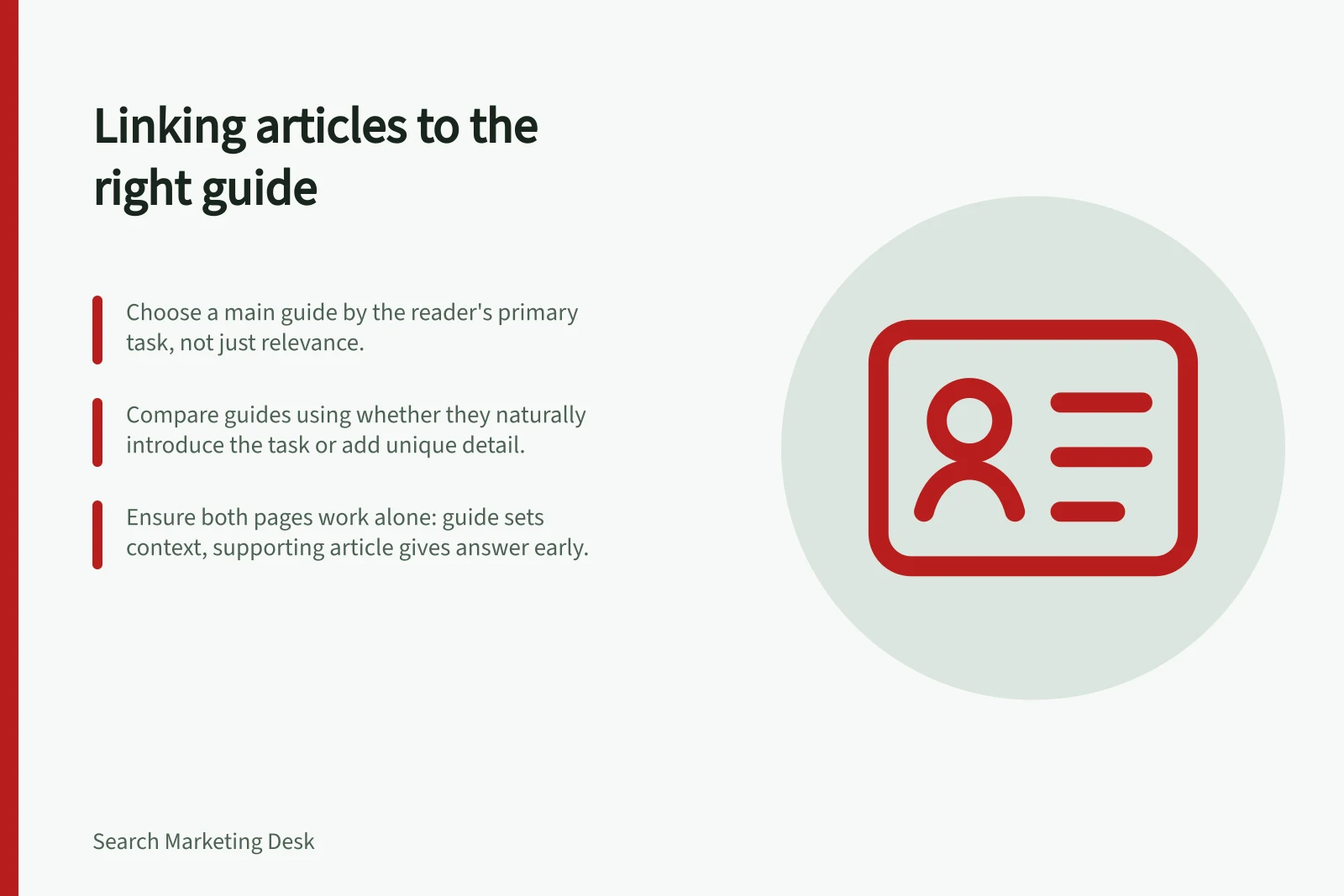Linking articles to the right guide: Choose a main guide by the reader's primary task, not just relevance.; Compare guides using whether they naturally introduce the task or add unique detail.; Ensure both pages work alone: guide sets context, supporting article gives answer early.