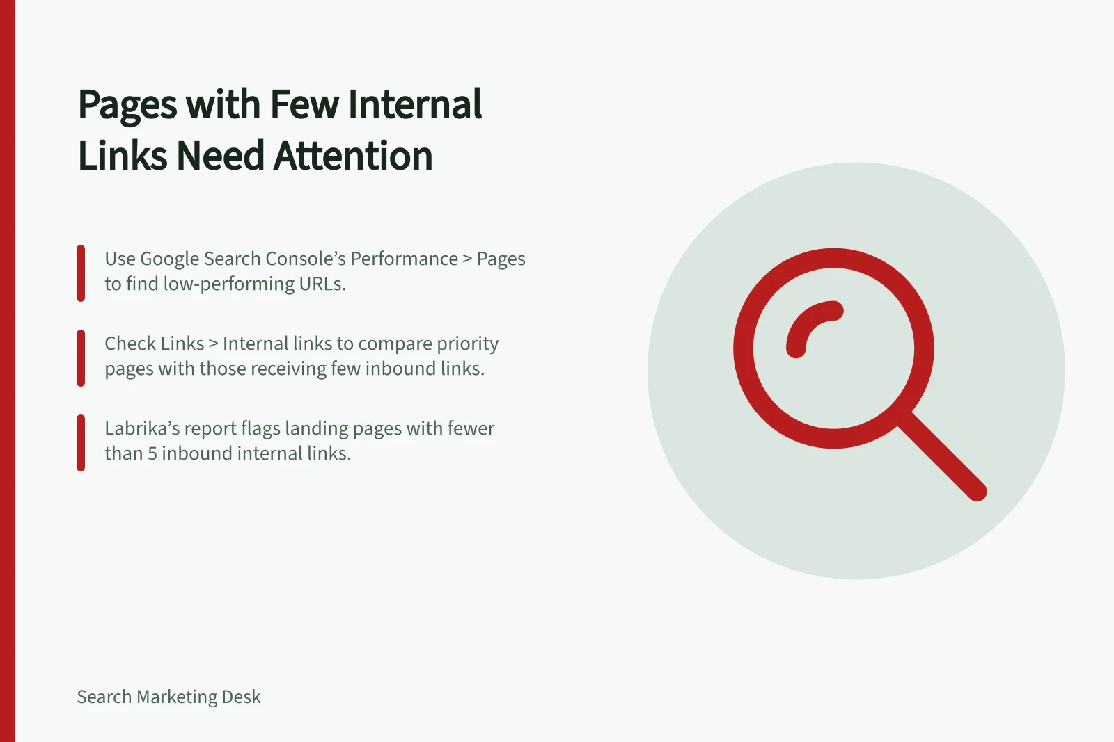 Pages with Few Internal Links Need Attention: Use Google Search Console’s Performance > Pages to find low-performing URLs.; Check Links > Internal links to compare priority pages with those receiving few inbound links.; Labrika’s report flags landing pages with fewer than 5 inbound internal links.